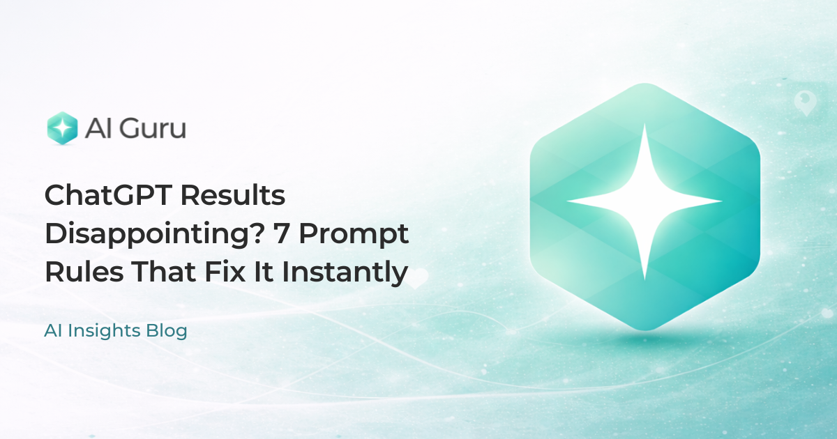 ChatGPT Answers Disappointing? 7 Prompt Rules That Change Everything