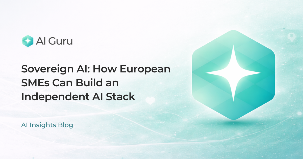 Sovereign AI: How European SMEs Can Build an Independent AI Stack